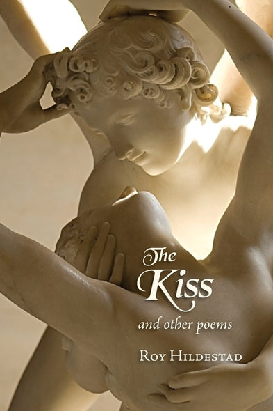 The Kiss: and other poems by Hildestad, Roy