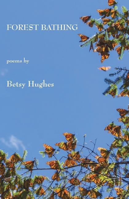Forest Bathing: Shinrin-Yoku by Hughes, Betsy