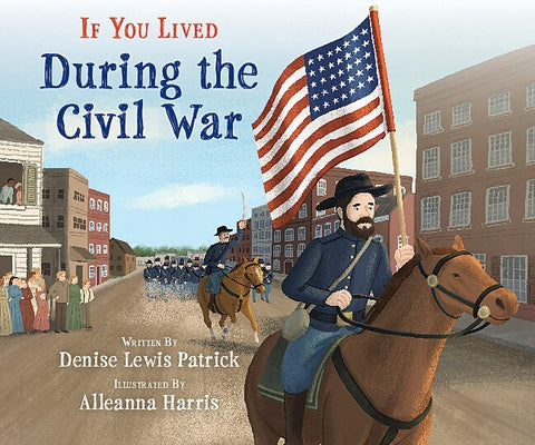 If You Lived During the Civil War by Patrick, Denise Lewis