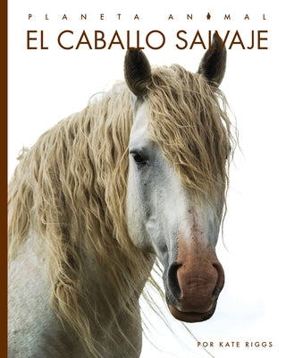 El Caballo Salvaje by Riggs, Kate