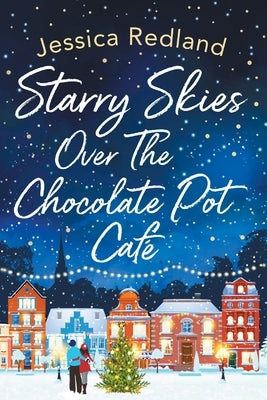 Starry Skies Over the Chocolate Pot Cafe by Redland, Jessica