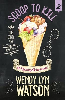 Scoop to Kill by Watson, Wendy Lyn