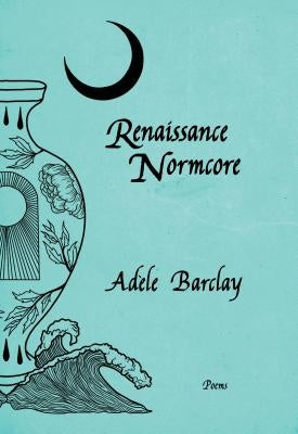 Renaissance Normcore by Barclay, Adèle