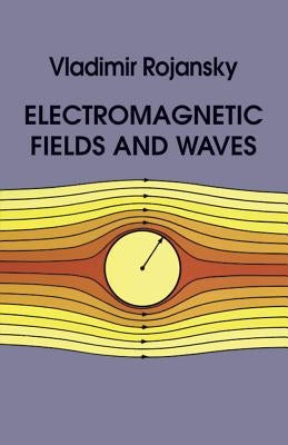 Electromagnetic Fields and Waves by Rojansky, Vladimir