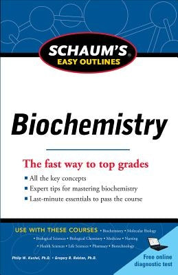 Schaum's Easy Outline of Biochemistry by Kuchel