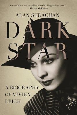 Dark Star: A Biography of Vivien Leigh by Strachan, Alan