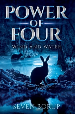 Power of Four, Book 2: Wind and Water by Borup, Seven
