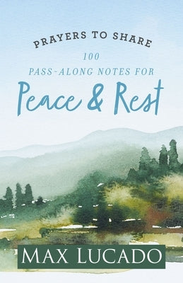 Prayers to Share-Peace & Rest Max Lucado by Lucado, Max