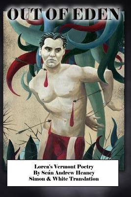 Out of Eden: Lorca's Vermont Poetry by Heaney, Sean Andrew