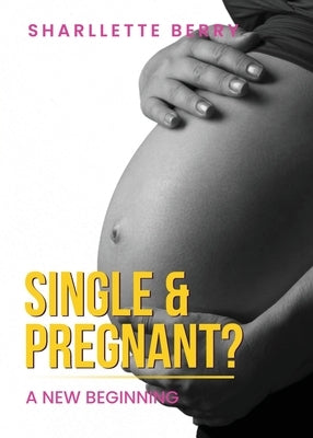 Single and Pregnant? by Berry, Sharllette