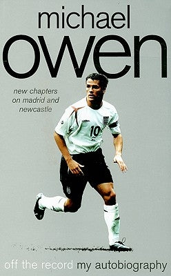 Michael Owen: Off the Record by Owen, Michael