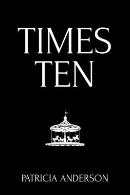 Times Ten by Anderson, Patricia