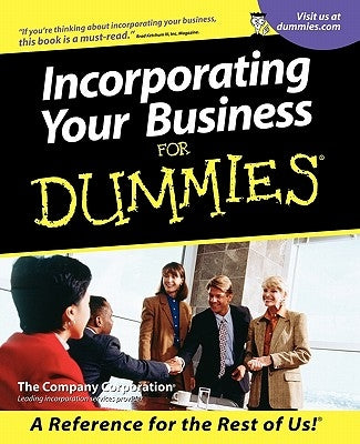 Incorporating Your Business for Dummies by The Company Corporation