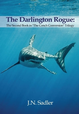 The Darlington Rogue by Sadler, J. N.