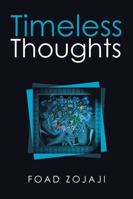 Timeless Thoughts by Zojaji, Foad