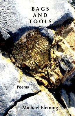 Bags and Tools: Poems by Fleming, Michael
