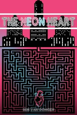The Neon Heart by Van Dongen, Ben