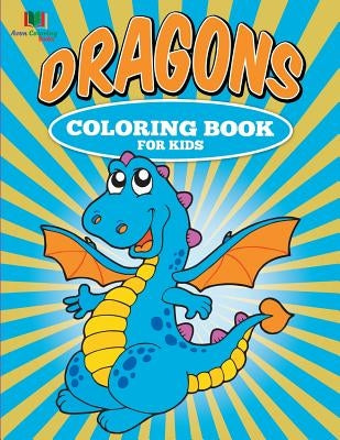 Dragons Coloring Book for Kids by Coloring Books, Avon