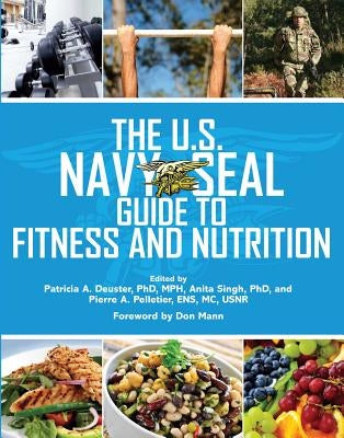The U.S. Navy Seal Guide to Fitness and Nutrition by Deuster, Patricia A.