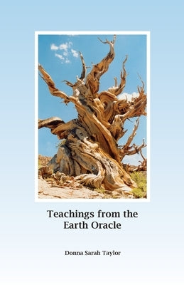 Teachings from the Earth Oracle: Earth Centered Spirituality by Taylor, Donna Sarah