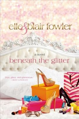 Beneath the Glitter by Fowler, Elle