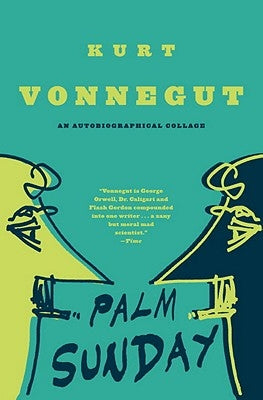 Palm Sunday: An Autobiographical Collage by Vonnegut, Kurt