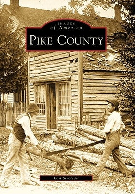 Pike County by Strelecki, Lori