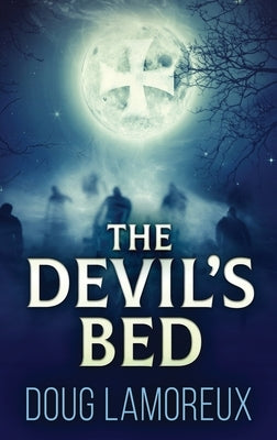 The Devil's Bed: Large Print Hardcover Edition by Lamoreux, Doug