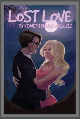 Lost Love by Welckle, Kenneth Bruce