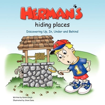 Herman's Hiding Places: Discovering Up, In, Under and Behind by Emigh, Karen