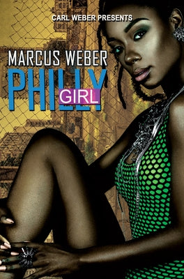 Philly Girl: Carl Weber Presents by Weber, Marcus