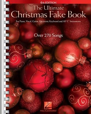 The Ultimate Christmas Fake Book: For Piano, Vocal, Guitar, Electronic Keyboard & All "c" Instruments by Hal Leonard Corp