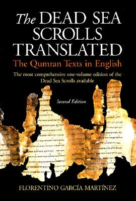 The Dead Sea Scrolls Translated: The Qumran Texts in English by Martinez, Florentino Garcia