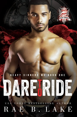 Heavy Sinners MC: Dare to Ride by Lake, Rae B.