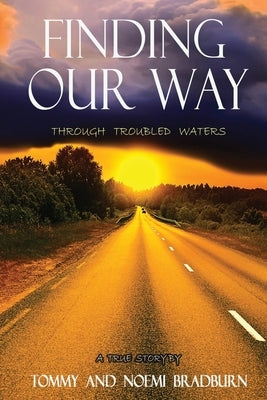 Finding Our Way: Through Troubled Waters by Bradburn, Tommy
