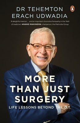 More Than Just Surgery: Life Lessons Beyond the OT by Udwadia, Tehemton Erach