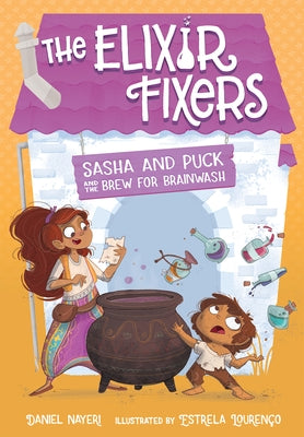 Sasha and Puck and the Brew for Brainwash by Nayeri, Daniel