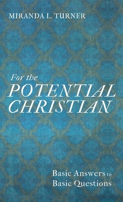 For the Potential Christian by Turner, Miranda L.