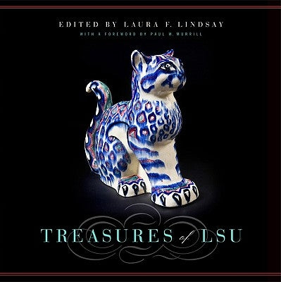 Treasures of Lsu: Poems by Lindsay, Laura F.