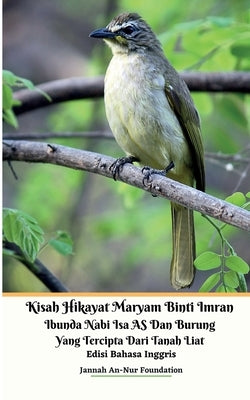 Kisah Hikayat Maryam Binti Imran Ibunda Nabi Isa AS Dan Burung Yang Tercipta Dari Tanah Liat Edisi Bahasa Inggris by Foundation, Jannah An-Nur