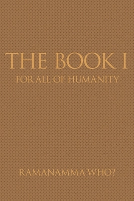 The Book I - For all of humanity by Who?, Ramanamma