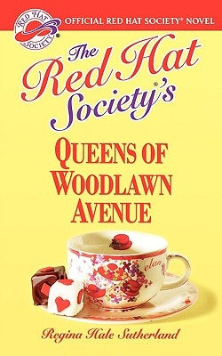 The Red Hat Society's Queens of Woodlawn Avenue by Sutherland, Regina Hale