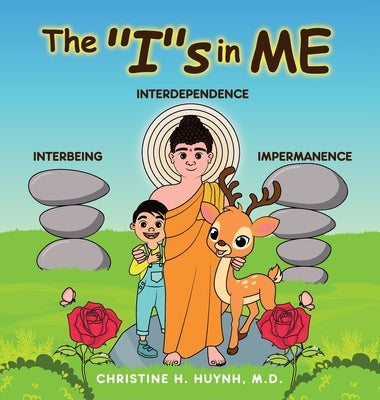 The "I"s in Me: A Children's Book On Humility, Gratitude, And Adaptability From Learning Interbeing, Interdependence, Impermanence - B by Huynh, Christine H.