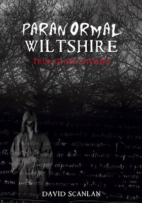 Paranormal Wiltshire by Scanlan, David