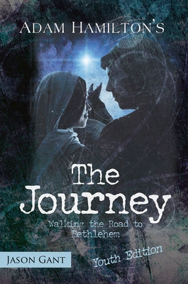 The Journey for Youth: Walking the Road to Bethlehem by Hamilton, Adam