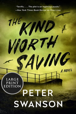The Kind Worth Saving by Swanson, Peter