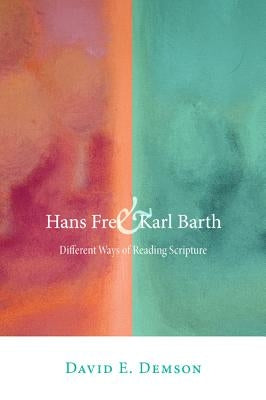 Hans Frei and Karl Barth: Different Ways of Reading Scripture by Demson, David E.