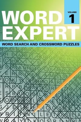 Word Expert Volume 1: Word Search and Crossword Puzzles by Speedy Publishing LLC