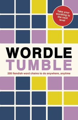 Wordle Tumble: 200 Fiendish Word Chains to Do Anywhere, Anytime by Ivy Press