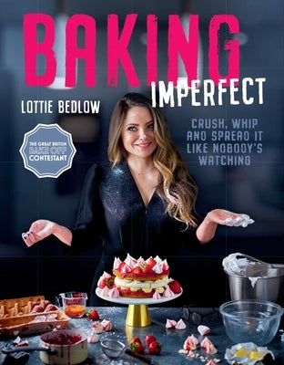 Baking Imperfect by Bedlow, Lottie